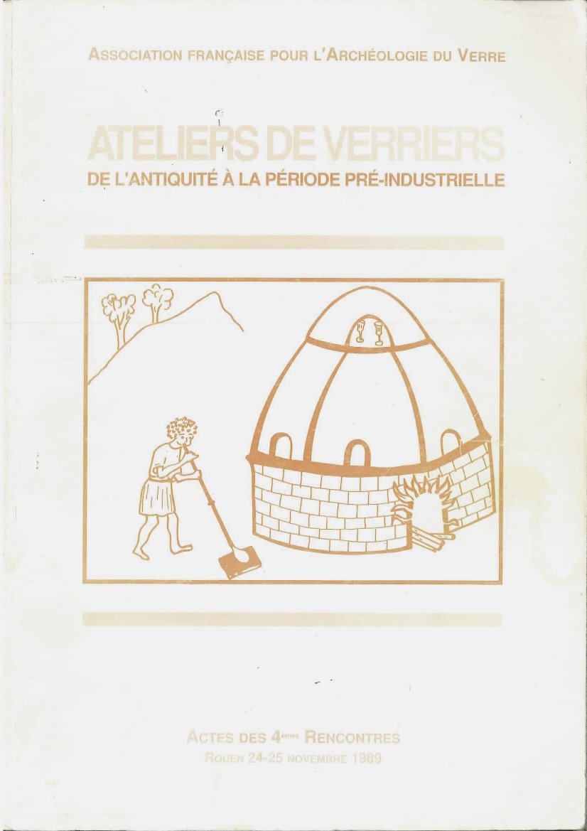 Ateliers de verriers de l'Antiquité à l'époque pré-industrielle / Actes des 4emes rencontres de l'AFAV - 1989